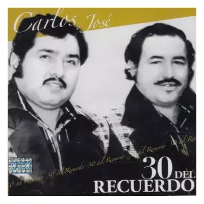 2CD Carlos Y Jose: 30 Del Recuerdo