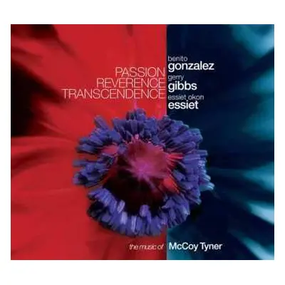 CD Benito Gonzalez: Passion Reverence Transcendence (The Music Of McCoy Tyner)