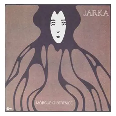 LP Jarka: Morgue O Berenice LTD