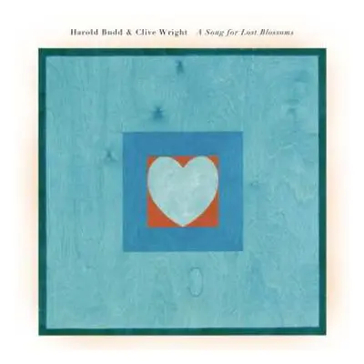 CD Harold Budd & Clive Wright: Song For Lost Blossoms