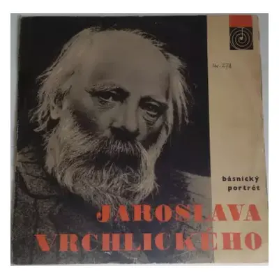 VG+ | VG+ LP Jaroslav Vrchlický: Básnický Portrét Jaroslava Vrchlického