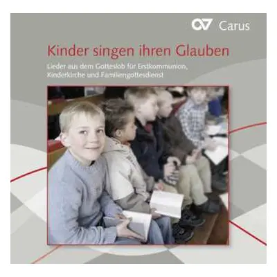 CD Various: Kinder Singen Ihren Glauben - Lieder Aus Dem Gotteslob Für Erstkommunion, Kinderkirc