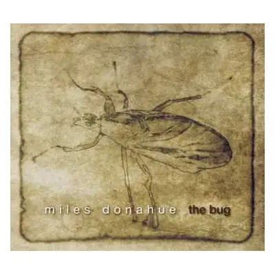 CD Miles Donahue: The Bug