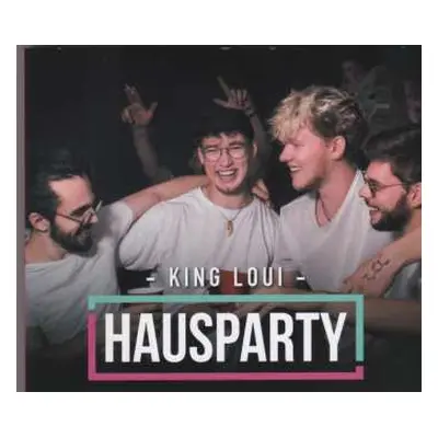 CD King Loui: Hausparty