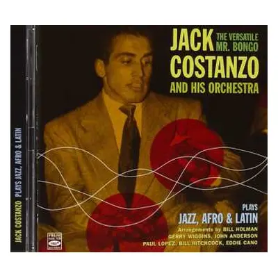 CD Jack Costanzo And His Orchestra: The Versatile Mr. Bongo Plays Jazz, Afro And Latin