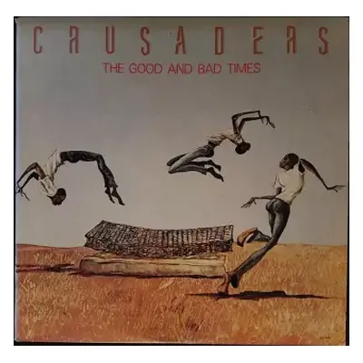 VG+ | VG+ LP The Crusaders: The Good And Bad Times