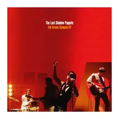 LP The Last Shadow Puppets: The Dream Synopsis EP