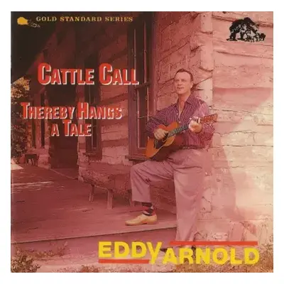 CD Eddy Arnold: Cattle Call · Thereby Hangs A Tale