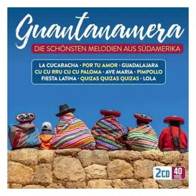 2CD Los Trovadores Sudamericanos: Guantanamera: Die Schönsten Melodien Aus Südamerika