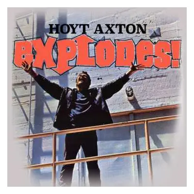 CD Hoyt Axton: Explodes