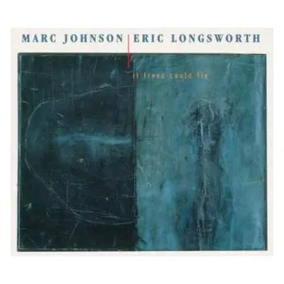 CD Marc Johnson: If Trees Could Fly