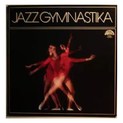 VG+ | NM LP Various: Jazzgymnastika (77/2)