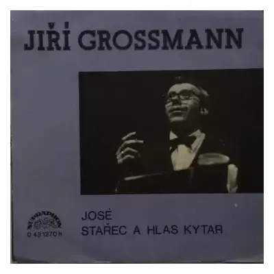 VG | VG+ SP Jiří Grossmann: José / Stařec A Hlas Kytar