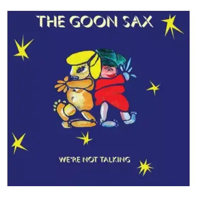 CD The Goon Sax: We're Not Talking