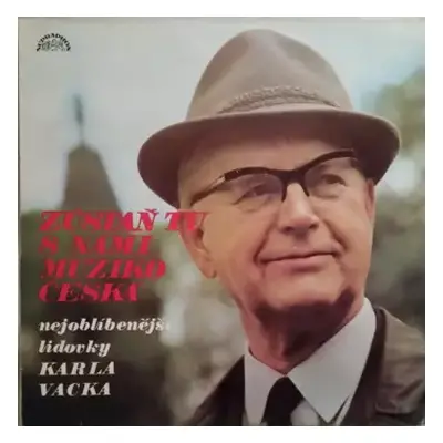 VG+ | VG+ LP Karel Vacek: Zůstaň Tu S Námi, Muziko Česká - Nejoblíbenější Lidovky Karla Vacka