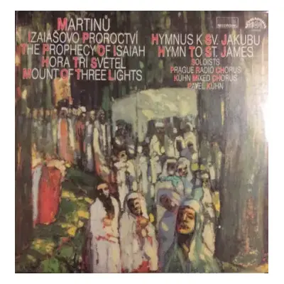 NM | VG+ LP Bohuslav Martinů: Izaiášovo Proroctví - Hora Tří Světel - Hymnus K Sv. Jakubu