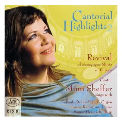 CD Mimi Sheffer: Cantorial Highlights 2 – Revival Of Synagogue Music In Europe (Belebung Synagog