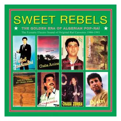 LP Sweet Rebels: Golden Era Of Algerian Pop-rai / Var: Sweet Rebels: Golden Era Of Algerian Pop-