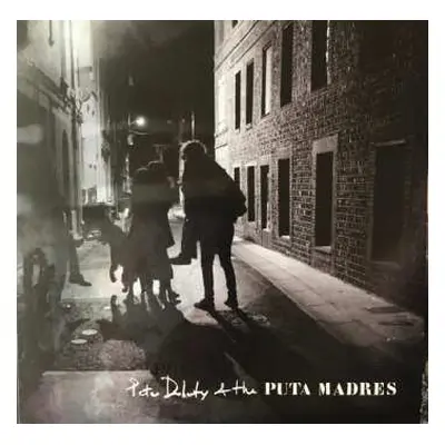 SP Peter Doherty & The Puta Madres: Who's Been Having You Over CLR | LTD