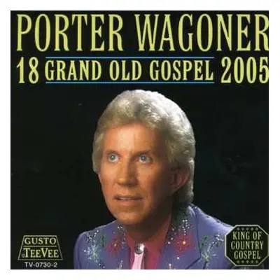 CD Wagoner,porter: 18 Grand Old Gospel 2005