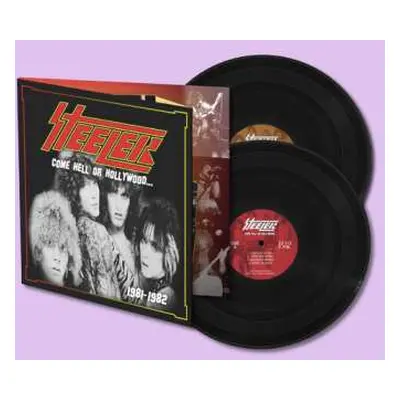 2LP Steeler: Come Hell Or Hollywood 1981-1982