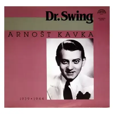 VG+ | VG+ LP Arnošt Kavka: Dr. Swing (1939▪1944)