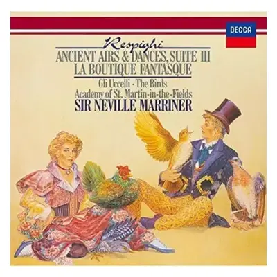 CD Sir Neville Marriner: Respighi: Ancient Airs & Dances Su