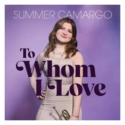 CD Summer Camargo: To Whom I Love