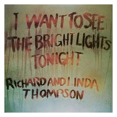 LP Richard & Linda Thompson: I Want To See The Bright Lights Tonight