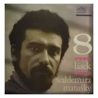 VG | VG LP Waldemar Matuška: 8 Lásek Waldemara Matušky