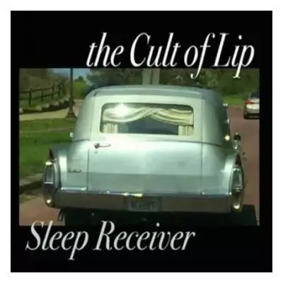 LP the Cult of Lip: Sleep Receiver & Your Feedback