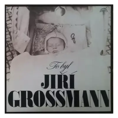 VG+ | VG+ LP Jiří Grossmann: To Byl Jiří Grossmann