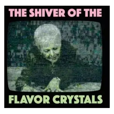 2LP Flavor Crystals: The Shiver Of The Flavor Crystals CLR