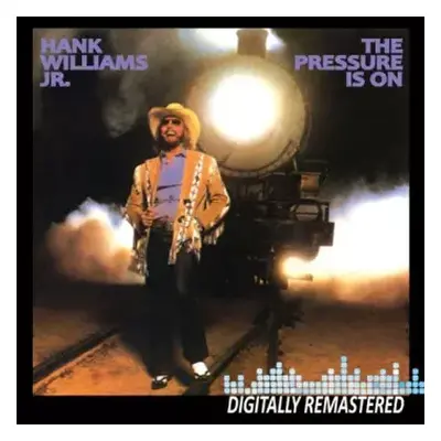 CD Hank Williams Jr.: The Pressure Is On