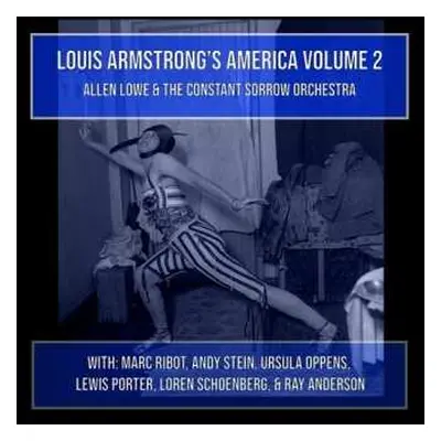 2CD Allen Lowe And The Constant Sorrow Orchestra: Louis Armstrong's America Volume 2