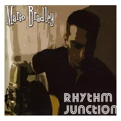 CD Mario Bradley: Rhythm Junction