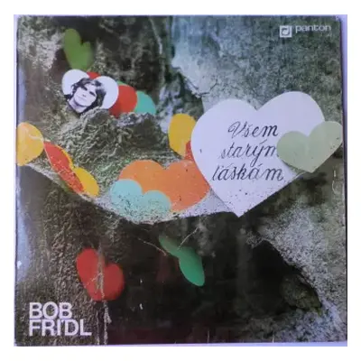 VG+ | VG+ LP Bob Frídl: Všem Starým Láskám