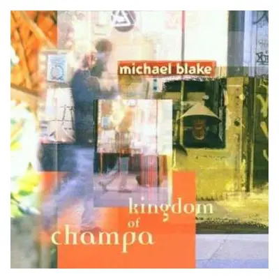 CD Michael Blake: Kingdom Of Champa