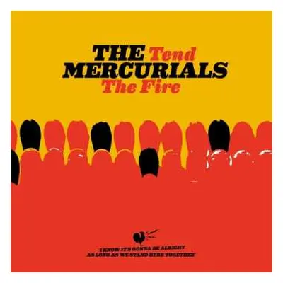 CD Mercurials: Tend The Fire