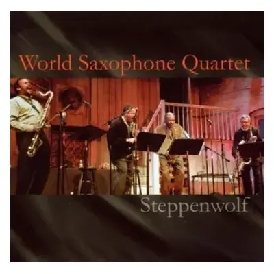 CD World Saxophone Quartet: Steppenwolf