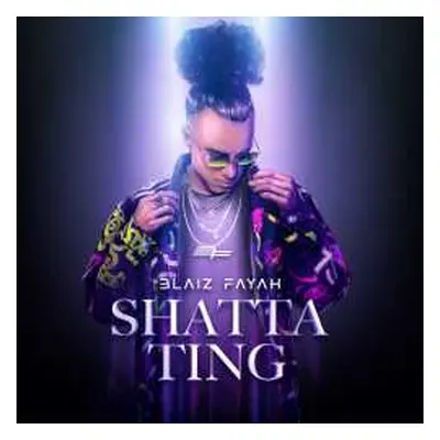 LP Blaiz Fayah: Shatta Ting