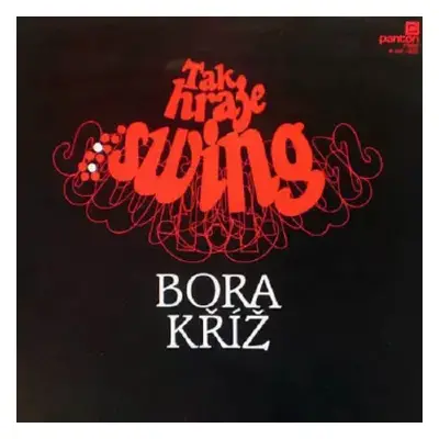 NM | NM LP Bora Kříž: Tak Hraje Swing Bora Kříž