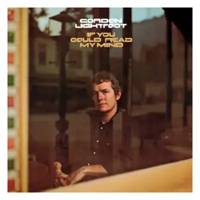 LP Gordon Lightfoot: If You Could Read My Mind