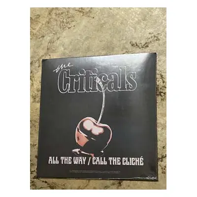 SP The Criticals: All The Way/ Call The Cliche