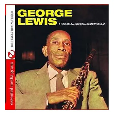 CD George Lewis: A New Orleans Dixieland Spectacular