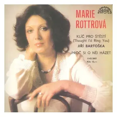 VG+ | VG+ SP Marie Rottrová: Klíč Pro Štěstí (Thought I'd Ring You) / Proč Si O Něj Házet