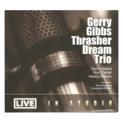 CD Gerry Gibbs Thrasher Dream Trio: Live In Studio