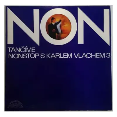 VG+ | VG+ LP Various: Tančíme Nonstop S Karlem Vlachem 3