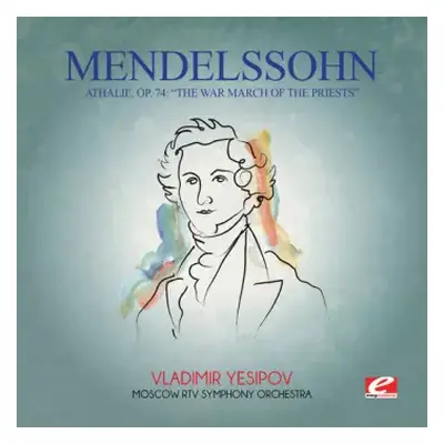 CD Mendelssohn,felix: Mendelssohn: Athalie Op 74: War March Of Priests