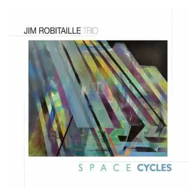 CD Jim Robitaille Trio: Space Cycles